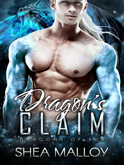 Title details for Dragon's Claim by Shea Malloy - Available